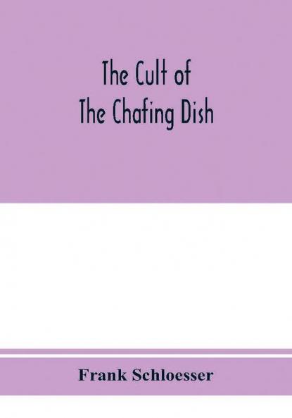 The cult of the chafing dish