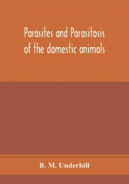Parasites and parasitosis of the domestic animals