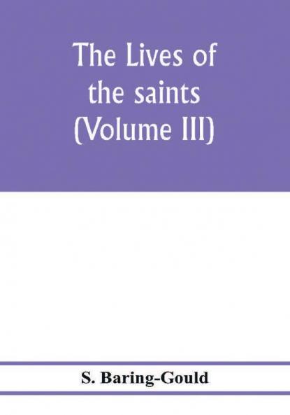 The lives of the saints (Volume III)