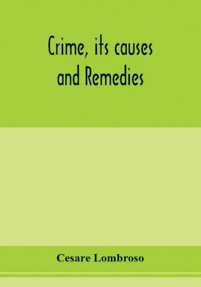 Crime its causes and remedies