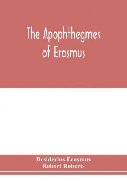The Apophthegmes of Erasmus