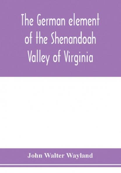 The German element of the Shenandoah Valley of Virginia