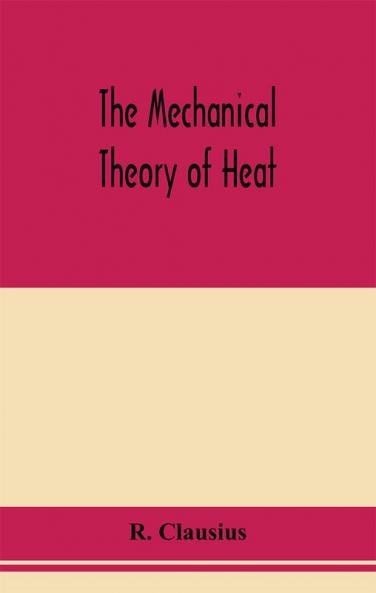 The mechanical theory of heat