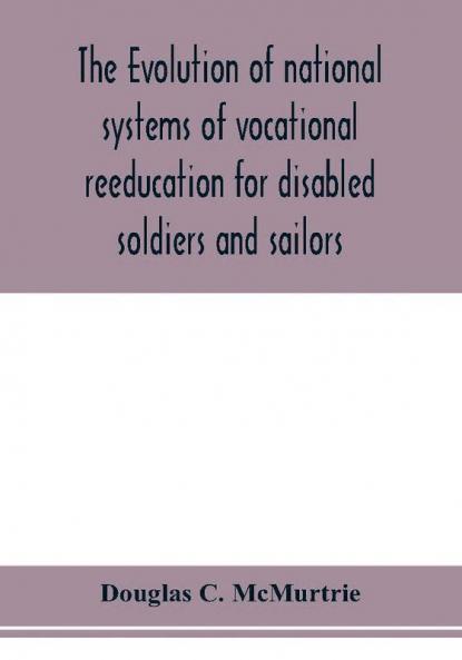 The evolution of national systems of vocational reeducation for disabled soldiers and sailors