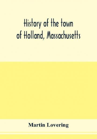 History of the town of Holland Massachusetts