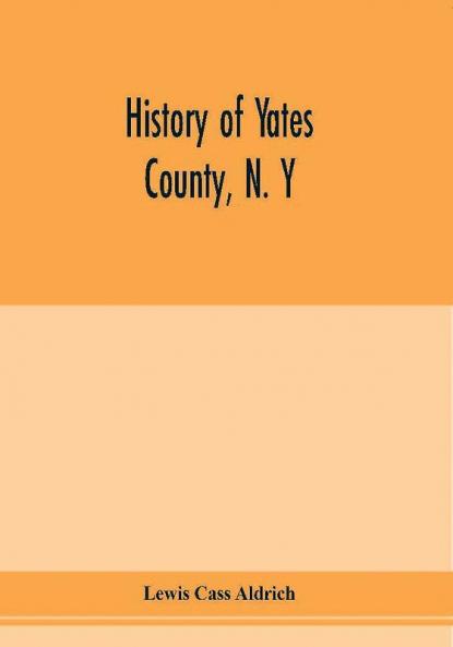 History of Yates county N. Y