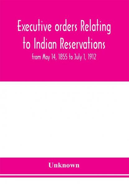 Executive orders relating to Indian reservations