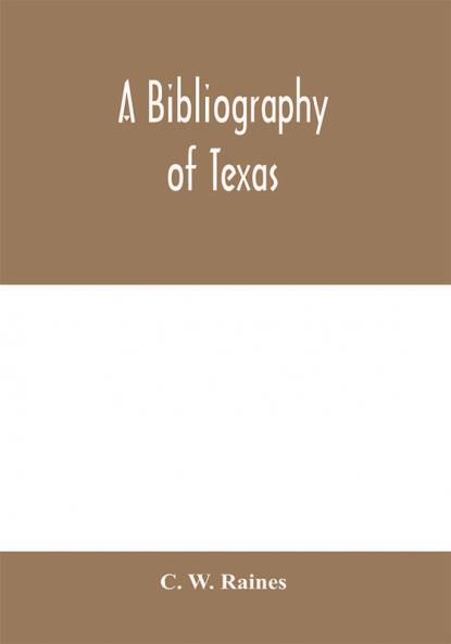 A bibliography of Texas