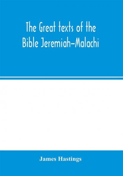 The great texts of the Bible Jeremiah-Malachi