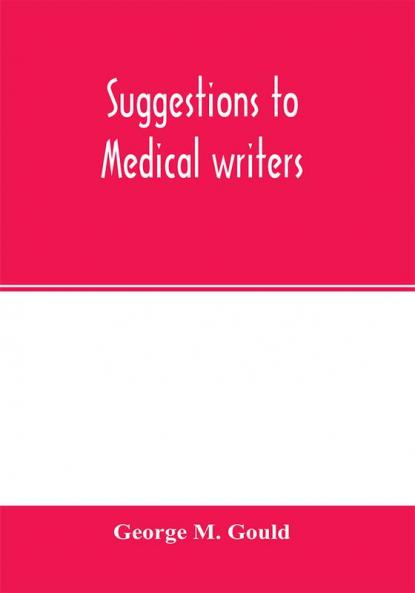 Suggestions to medical writers
