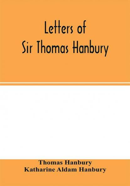 Letters of Sir Thomas Hanbury