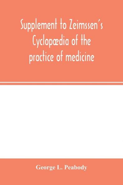 Supplement to Zeimssen's Cyclop��dia of the practice of medicine