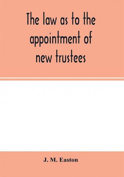 The law as to the appointment of new trustees