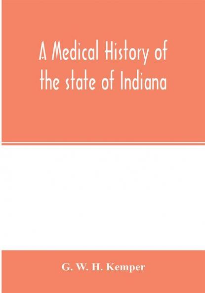 A medical history of the state of Indiana