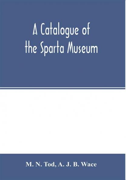 A catalogue of the Sparta Museum