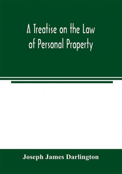 A treatise on the law of personal property