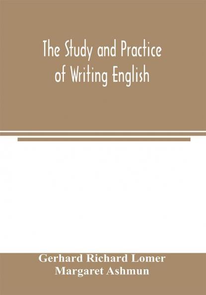The study and practice of writing English