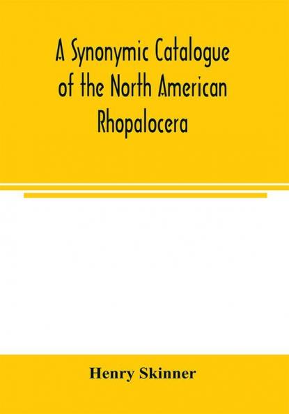 A synonymic catalogue of the North American Rhopalocera