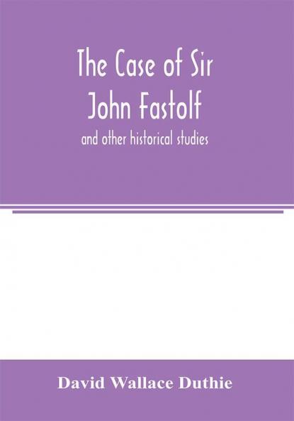 The case of Sir John Fastolf