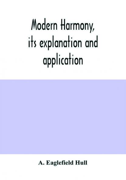 Modern harmony its explanation and application