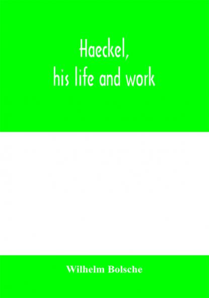 Haeckel his life and work