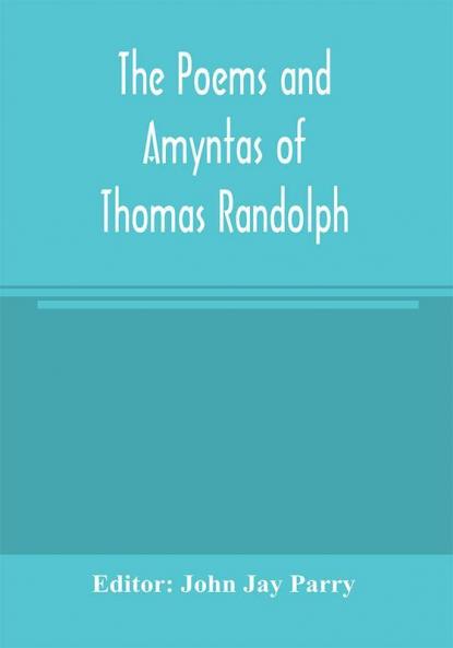 The poems and Amyntas of Thomas Randolph