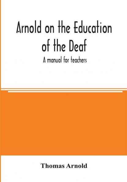 Arnold on the education of the deaf; a manual for teachers