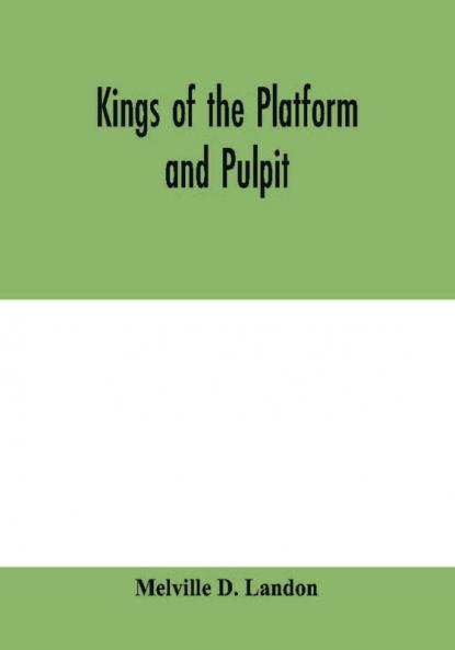 Kings of the platform and pulpit