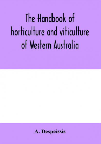 The handbook of horticulture and viticulture of Western Australia