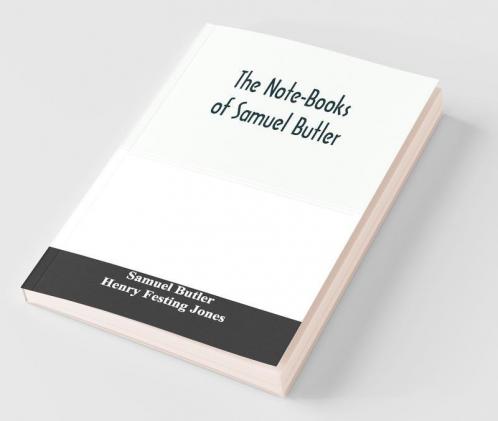 The Note-Books Of Samuel Butler