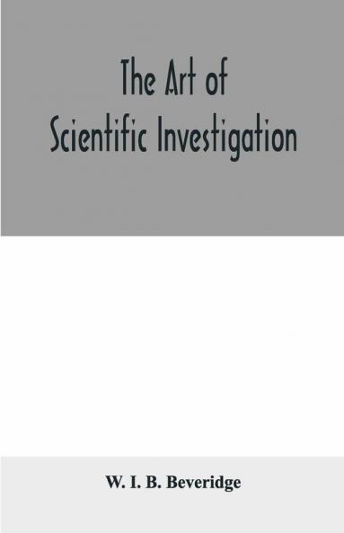 The Art Of Scientific Investigation