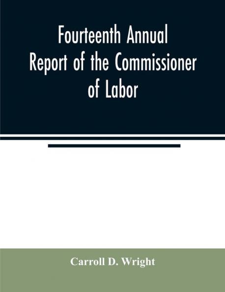 Fourteenth Annual Report of the Commissioner of Labor; Water gas and electric-light plants under private and municipal ownership
