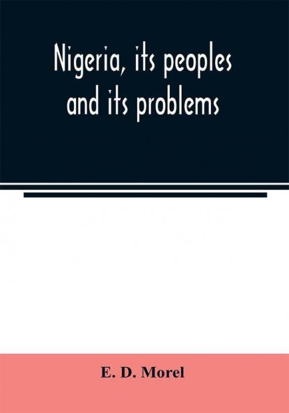 Nigeria its peoples and its problems