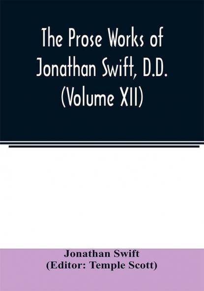 The Prose works of Jonathan Swift D.D. (Volume XII)