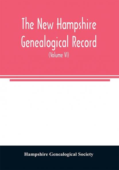The New Hampshire genealogical record