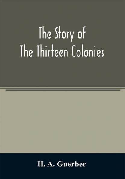 The story of the thirteen colonies
