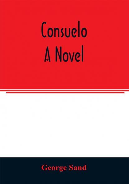 Consuelo. A novel