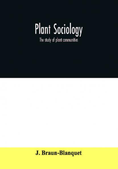 Plant sociology; the study of plant communities
