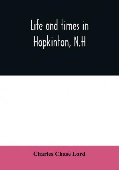 Life and times in Hopkinton N.H