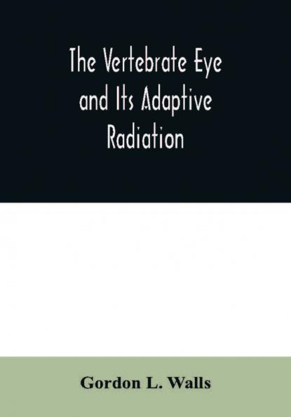 The Vertebrate Eye and Its Adaptive Radiation