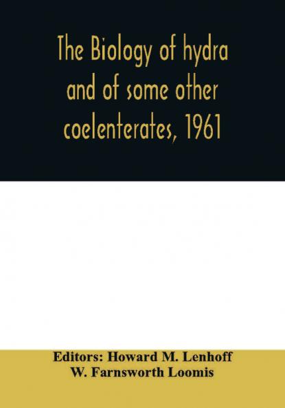 The biology of hydra and of some other coelenterates 1961