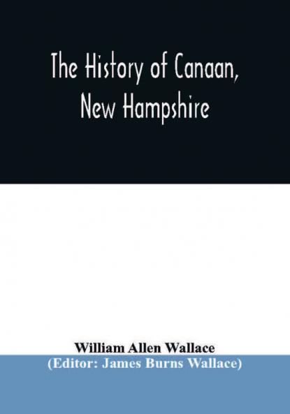 The history of Canaan New Hampshire