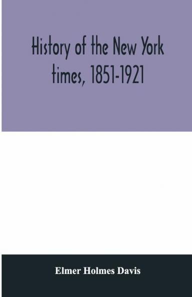 History Of The New York Times 1851-1921