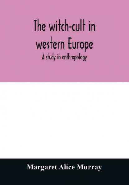 The witch-cult in western Europe