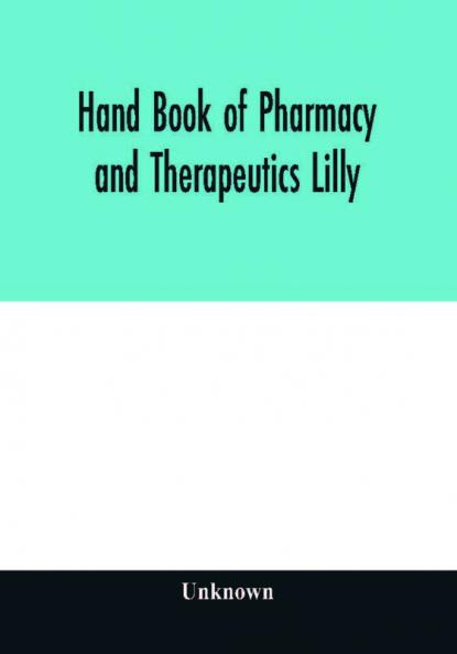 Hand book of pharmacy and therapeutics Lilly