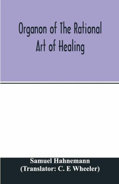 Organon Of The Rational Art Of Healing