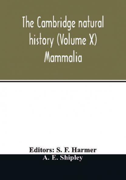 The Cambridge natural history (Volume X) Mammalia