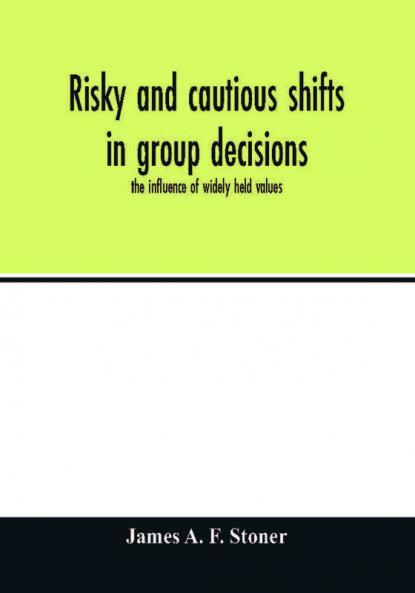 Risky and cautious shifts in group decisions