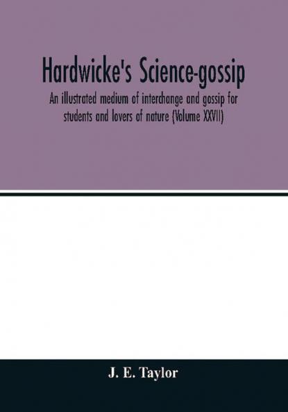 Hardwicke's science-gossip