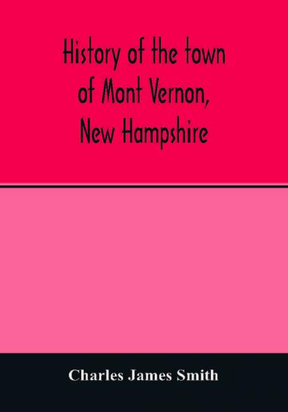 History of the town of Mont Vernon New Hampshire
